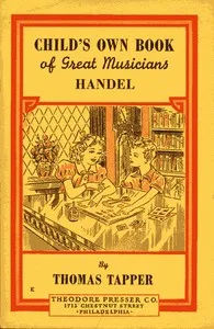 Handel : The Story of a Little Boy who Practiced in an Attic — Thomas Tapper cover