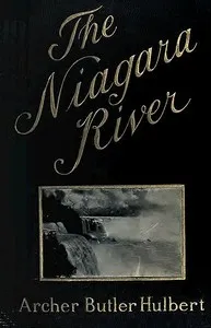 The Niagara River — Archer Butler Hulbert cover