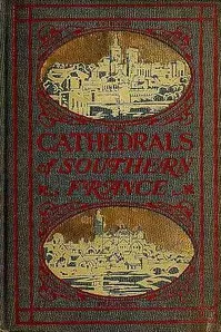 The Cathedrals of Southern France — M. F. (Milburg Francisco) Mansfield cover