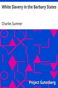 White Slavery in the Barbary States — Charles Sumner cover