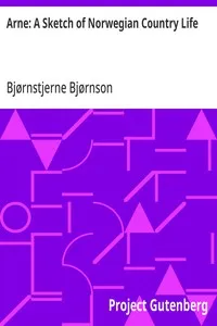 Arne: A Sketch of Norwegian Country Life — Bjørnstjerne Bjørnson cover