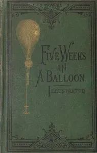 Five Weeks in a Balloon: Or, Journeys and Discoveries in Africa by Three Englishmen — Jules Verne cover