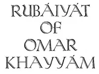 Rubáiyát of Omar Khayyam, Rendered into English Verse — Omar Khayyam cover