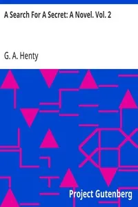 A Search For A Secret: A Novel. Vol. 2 — G. A. (George Alfred) Henty cover