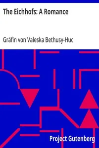 The Eichhofs: A Romance — Valeska, Gräfin von Bethusy-Huc cover