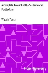 A Complete Account of the Settlement at Port Jackson — Watkin Tench cover