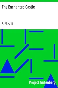 The Enchanted Castle — E. (Edith) Nesbit cover