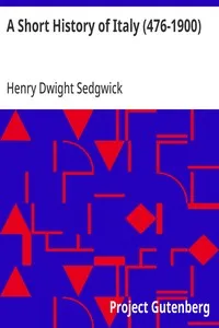 A Short History of Italy (476-1900) — Henry Dwight Sedgwick cover