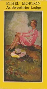 Ethel Morton at Sweetbrier Lodge — Mabell S. C. (Mabell Shippie Clarke) Smith cover