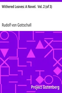 Withered Leaves: A Novel.  Vol. 2 (of 3) — Rudolf von Gottschall cover