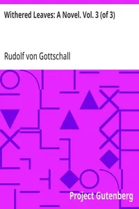 Withered Leaves: A Novel. Vol. 3 (of 3) — Rudolf von Gottschall cover