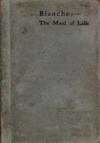 Blanche: The Maid of Lille — Ossip Schubin cover