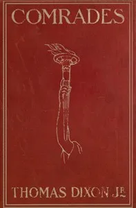 Comrades: A Story of Social Adventure in California — Thomas, Jr. Dixon cover