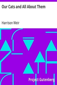 Our Cats and All About Them: Their Varieties, Habits, and Management; and for Show, the Standard of Excellence and Beauty; Described and Pictured — Harrison Weir cover