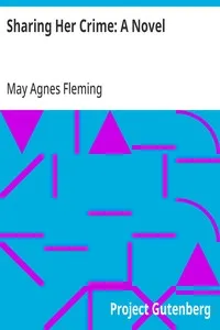 Sharing Her Crime: A Novel — May Agnes Fleming cover