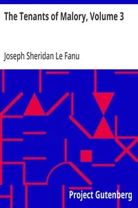 The Tenants of Malory, Volume 3 — Joseph Sheridan Le Fanu cover