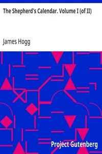The Shepherd's Calendar. Volume I (of II) — James Hogg cover
