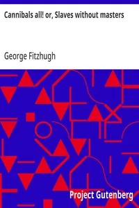 Cannibals all! or, Slaves without masters — George Fitzhugh cover