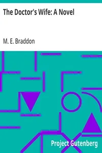 The Doctor's Wife: A Novel — M. E. (Mary Elizabeth) Braddon cover