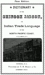 Dictionary of the Chinook Jargon, or Indian Trade Language, of the North Pacific Coast — Anonymous cover