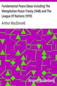 Fundamental Peace Ideas including The Westphalian Peace Treaty (1648) and The League Of Nations (1919): in connection with International Psychology and Revolutions — Arthur MacDonald cover