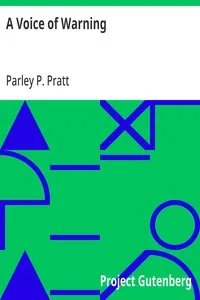 A Voice of Warning: Or, an introduction to the faith and doctrine of The Church of Jesus Christ of Latter-Day Saints — Parley P. (Parley Parker) Pratt cover