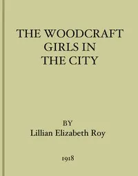 The Woodcraft Girls in the City — Lillian Elizabeth Roy cover