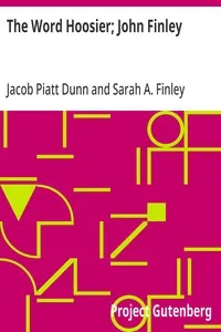 The Word Hoosier; John Finley: Indiana Historical Society Publications, Volume IV, Number 2 — Jacob Piatt Dunn cover