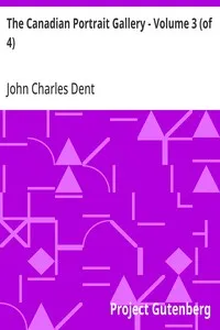 The Canadian Portrait Gallery - Volume 3 (of 4) — John Charles Dent cover