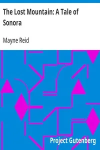 The Lost Mountain: A Tale of Sonora — Mayne Reid cover