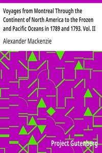 Voyages from Montreal Through the Continent of North America to the Frozen and Pacific Oceans in 1789 and 1793. Vol. II — Alexander Mackenzie cover