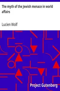 The myth of the Jewish menace in world affairs: or, The truth about the forged protocols of the elders of Zion — Lucien Wolf cover