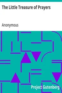 The Little Treasure of Prayers: Being a Translation of the Epitome from the German Larger "Treasure of Prayers" ["Gebets-Schatz"] of the Evangelical Lutheran Church — Anonymous cover
