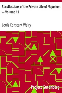 Recollections of the Private Life of Napoleon — Volume 11 — Louis Constant Wairy cover