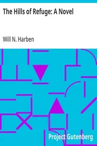 The Hills of Refuge: A Novel — Will N. (Will Nathaniel) Harben cover