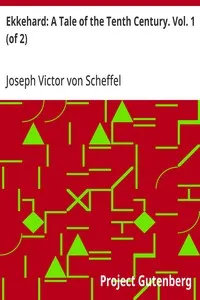 Ekkehard: A Tale of the Tenth Century. Vol. 1 (of 2) — Joseph Victor von Scheffel cover