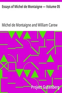 Essays of Michel de Montaigne — Volume 05 — Michel de Montaigne cover