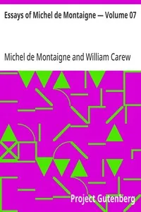 Essays of Michel de Montaigne — Volume 07 — Michel de Montaigne cover