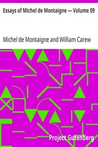 Essays of Michel de Montaigne — Volume 09 — Michel de Montaigne cover