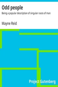 Odd people : $b Being a popular description of singular races of man — Mayne Reid cover