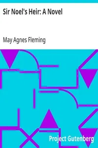 Sir Noel's Heir: A Novel — May Agnes Fleming cover