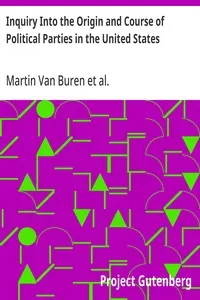 Inquiry Into the Origin and Course of Political Parties in the United States cover