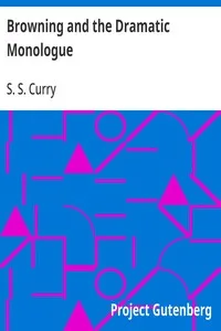 Browning and the Dramatic Monologue — S. S. (Samuel Silas) Curry cover