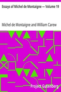 Essays of Michel de Montaigne — Volume 19 — Michel de Montaigne cover