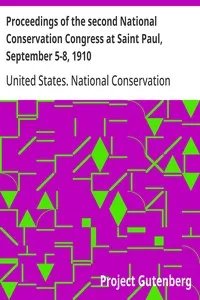 Proceedings of the second National Conservation Congress at Saint Paul, September 5-8, 1910 — United States. National Conservation Congress cover