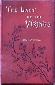 The Last of the Vikings — John (Novelist) Bowling cover