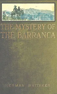 The Mystery of The Barranca — Herman Whitaker cover
