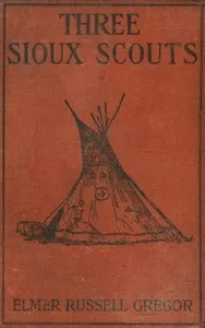 Three Sioux Scouts — Elmer Russell Gregor cover