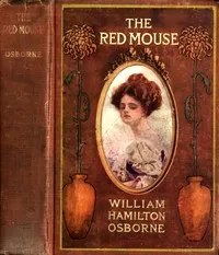 The Red Mouse: A Mystery Romance — William Hamilton Osborne cover