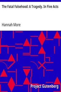 The Fatal Falsehood: A Tragedy. In Five Acts — Hannah More cover
